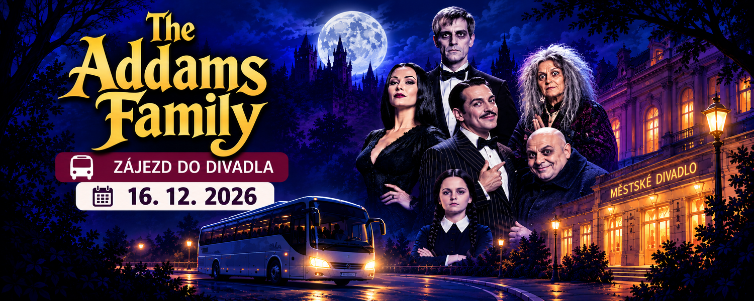 Zájezd do divadla na muzikál The Addams Family, 16. 12. 2026